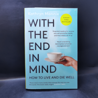 With the End in Mind - Kathryn Mannix