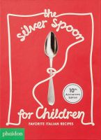 The Silver Spoon for Children, Favourite Italian Recipes : Favourite Italian Recipes [Hardcover]