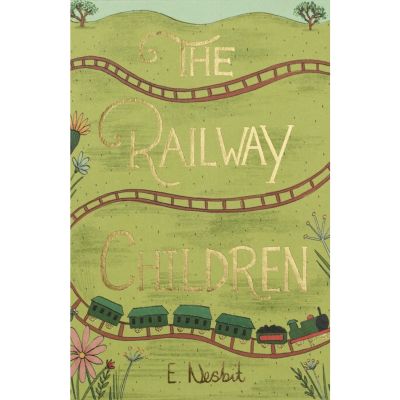 You just have to push yourself ! &gt;&gt;&gt; The Railway Children Hardback Wordsworth Collectors Editions English By (author) Edith Nesbit
