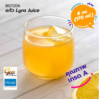 แก้วนำ้ แก้วน้ำผลไม้ Pack 1 ใบ Lyra Juice  แก้วโอเชี่ยน B07206 ( 6 oz.) 170 ml.