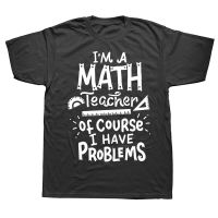 Funny Math Teacher Problem School T Shirts Graphic Cotton Streetwear Short Sleeve Birthday Gifts Summer Style T shirt Men XS-6XL