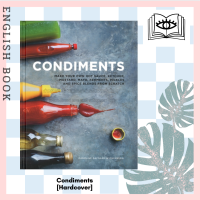 [Querida] หนังสือภาษาอังกฤษ Condiments : Make your own hot sauce, ketchup, mustard, mayo, ferments, pickles and spice blends from scratch [Hardcover] by Caroline Dafgard Widnersson