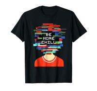 Be More Chill Black T-Shirt Full Sizes 2019 Cool Unisex Tee S-4XL-5XL-6XL