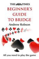 The Times Beginners Guide to Bridge: All you need to play the game (The Times Puzzle Books) (The Times Puzzle Books) (2ND) หนังสือภาษาอังกฤษมือ1(New) ส่งจากไทย