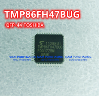 IC ไอซี TMP86FH47BUG QFP-44 TOSHIBA