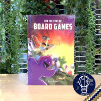 For the love of board games: A book for board gamers [Book]