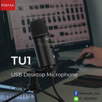 ไมโครโฟน USB CONDENSER MICROPHONE MIRFAK TU1 FOR LIVE STREAMERA  ไมโครโฟนตั้งโต๊ะ รับประกัน 1 ปี