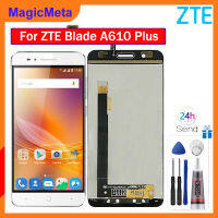 MagicMeta หน้าจอเดิมสำหรับ ZTE Blade A610บวก LCD หน้าจอ LCD หน้าจอสัมผัสจอแสดงผลสำหรับจอสำรอง ZTE Blade A610บวก