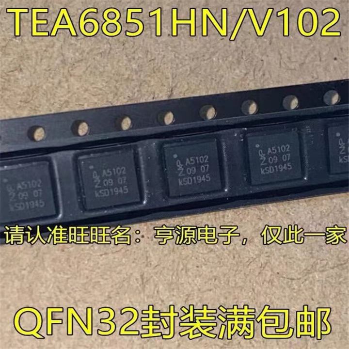 1-10ชิ้น Tea6851hn/V102 Qfn32 A5102 Tea6851 Hn/ V102 Ic Tuner วิทยุติดรถยนต์32qfn Tea6851hnv102