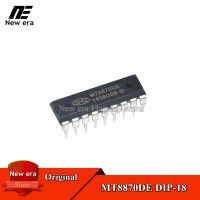 10ชิ้นเดิม MT8870DE DIP-18 MT8870 DIP18โทนถอดรหัสอินเตอร์เฟซ IC ใหม่เดิม