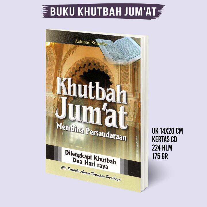 Buku Khutbah Jum'at Membina Persaudaraan Dilengkapi Khutbah 2 Hari Raya ...