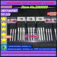 Aoweziic 2020 + 100% นำเข้าต้นฉบับ IRF740PBF IRF740 TO-220สนามผลทรานซิสเตอร์ MOSFET 10A 400โวลต์