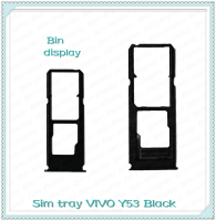 SIM VIVO Y53 อะไหล่ถาดซิม ถาดใส่ซิม Sim Tray (ได้1ชิ้นค่ะ) อะไหล่มือถือ คุณภาพดี Bin Display