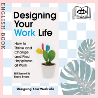 [Querida] หนังสือภาษาอังกฤษ Designing Your Work Life : How to Thrive and Change and Find Happiness at Work