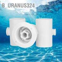 B Uranus324tt หัวฉีดสปา ขนาด หัวฉีดสระว่ายน้ำ 1.5 นิ้ว อุปกรณ์เสริม สําหรับสระว่ายน้ํา