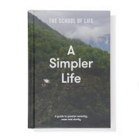 หนังสืออังกฤษใหม่ A Simpler Life: a guide to greater serenity, ease, and clarity [Hardcover]