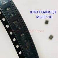 [5pcs]100%New original: XTR111AIDGQRG4 XTR111AIDGQR XTR111AIDGQT XTR111AIDGQ XTR111 CCM - IC PREC VOLT-CURR CONV/TX 10MSOP WATTY Electronics