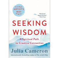 SEEKING WISDOM: A SPIRITUAL PATH TO CREATIVE CONNECTION