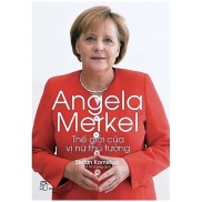 Sách - Angela Merkel - Thế giới của vị nữ thủ tướng