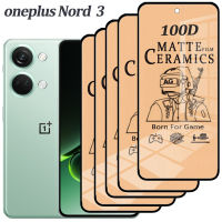 ฟิล์มกันรอยหน้าจอเซรามิก 100D nord 3 สำหรับ oneplus nord 3 ฟิล์มด้าน one plus nord 3 แก้วเซรามิก soft nord 3 ไม่ใช่กระจกนิรภัย-SLPPP STORE