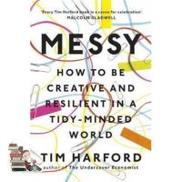 How can I help you? MESSY: HOW TO BE CREATIVE AND RESILIENT IN A TIDY-MINDED WORLD
