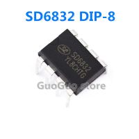 10ชิ้น SD6832 DIP-8 6832 DIP8 LCD การจัดการพลังงานชิปวงจรรวมใหม่เดิม