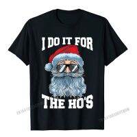 I Do It For The Hos Inappropriate Christmas Funny Santa T-Shirt Camisas Men Men Top T-Shirts Normal Tops &amp; Tees Popular Summer