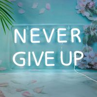 นีออนธุรกิจข้ามพรมแดน NEVER GIVE UP ภาษาอังกฤษไม่เคยยอมแพ้ไฟตกแต่งห้องนอน