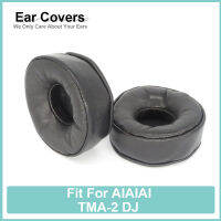 TMA-2 DJ Earpads สำหรับ AIAIAI หูฟัง Sheepskin นุ่มสบาย Earcushions Pads Foam