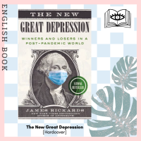 [Querida] หนังสือภาษาอังกฤษ The New Great Depression : Winners and Losers in a Post-pandemic World [Hardcover] by James Rickards