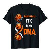 Basketball Its In My DNA Funny Player Team Sport T-Shirt Tshirts Tops Tees For Men Fitted Cotton Summer T Shirt