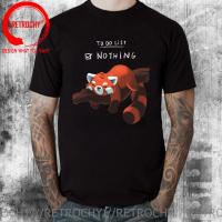 Cute Red Panda Day T-Shirt Funny Men Tshirt Nothing To Do Tops Summer Cotton Tee Black T Shirts Men Students Clothing Lazy Style
