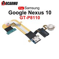 พอร์ตชาร์จแท่นชาร์จ USB + ช่องเสียบหูฟังเครื่องสั่นเหมาะสำหรับ Samsung Google Nexus 10ชิ้นส่วนอะไหล่ GT-8110 P8110