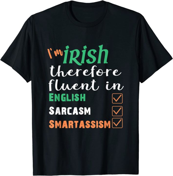 Best Funny Irish Fluent In Smart St Patricks Gift Cotton T-Shirt For Men  And Women Tee Shirts Adults Short Sleeve Tshirts | Lazada Ph