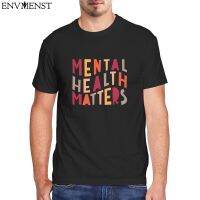 Mental Health Matters Unisex Kawaii T-Shirt Men Funny Adult Cute Classic T-Shirt Men 100 Cotton Letter Fashion Top 【Size S-4XL-5XL-6XL】