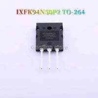 1Pcs IXFK94N50P2 TO-264 94N50P2 TO264 IXYS 94A/500V MOSFET ทรานซิสเตอร์ใหม่ Original