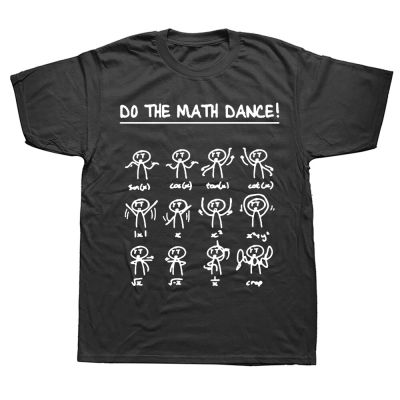Novelty Awesome Do The Math Dance T Shirts Graphic Cotton Streetwear Short Sleeve Birthday Gifts Summer T shirt Mens Clothing XS-6XL