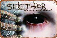 ป้ายโลหะ Seether โลหะดีบุกโปสเตอร์ป้ายเครื่องตกแต่งฝาผนังย้อนยุคสำหรับบ้าน,ถนน,ประตู,บาร์,สโมสร,ร้านอาหาร,คาเฟ่,ร้านค้าสัญลักษณ์ผับของขวัญป้ายโลหะ12X8นิ้ว