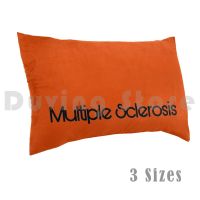 【hot】▦△☢ Pillow Case Multiple Sclerosis Missing Spots Reality Of How Disease Affects The