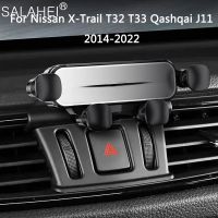 ที่จับโทรศัพท์มือถือรถยนต์สำหรับนิสสัน Qashqai J11 2016-2022 X-Trail T33 2022 + T32 2014-2021ช่องแอร์ GPS ฐานยึดอุปกรณ์นำทางแรงโน้มถ่วง