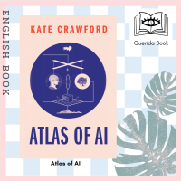 [Querida] Atlas of AI : Power, Politics, and the Planetary Costs of Artificial Intelligence by Kate Crawford
