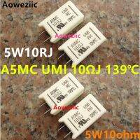 ❦☢ 1Pcs A5MC UMI 10ΩJ 139℃ 5W 10Ohm ±5 5W10ΩJ 5W10RJ 5W10ohm Vertical Cement Resistance With Temperature Protection