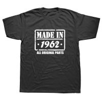 Made In 1962 T Shirts 60 Years Birthday Gift Funny Unisex Graphic Fashion New Cotton Short Sleeve O-Neck Harajuku T-Shirt