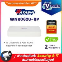 Watashi WNR062U-8P 16 Channels 8 PoEs H.265 Network Video Recorder By Vnix Group