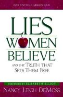 Lies Women Believe And the Truth That Sets Them Free