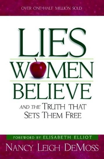 Lies Women Believe And the Truth That Sets Them Free