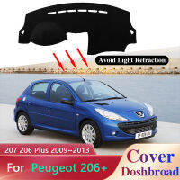 แดชบอร์ดฝาครอบพรม Dashmat สำหรับ Peugeot 207 206 206 Plus 2009 ~ 2013 Sunshade Anti-Dirty Anti-Sun Accessorie 2010