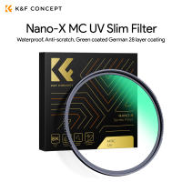 K&amp;F 49-82mm Nano-X MC UV Slim Filter, Waterproof, Anti-scratch, Green coated German 28 layer coating ประกันศูนย์ไทย 2 ปี