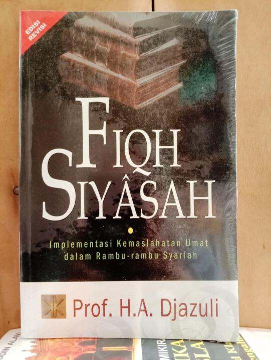 Fiqh Siyasah - Implementasi Kemaslahatan Umat Dalam Rambu Rambu Syariah ...