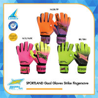 Sportland ถุงมือ โกล์ว SPL Goal Gloves Strike ฟิงเกอร์เซฟ Fingersave - N.YL/N.PK - BK/GN - N.OR/PP (590)